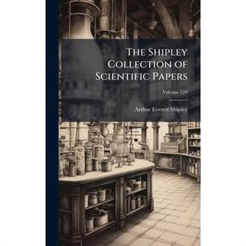 The Shipley Collection of Scientific Papers
