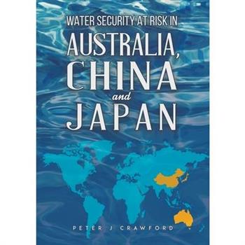 Water Security at Risk in Australia, China and Japan