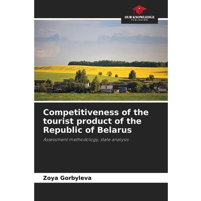 Competitiveness of the tourist product of the Republic of Belarus