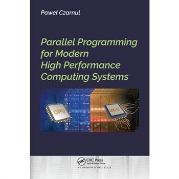 Parallel Programming for Modern High Performance Computing Systems