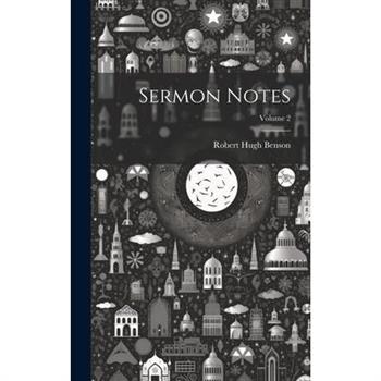 Sermon Notes; Volume 2