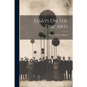 Essays On the Fine Arts