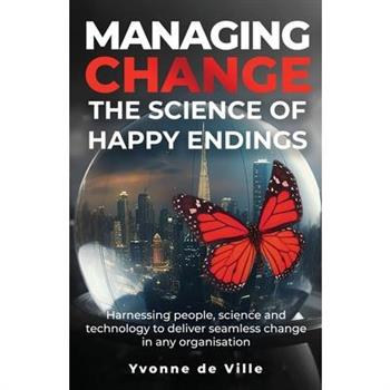 Managing Change - The Science of Happy Endings
