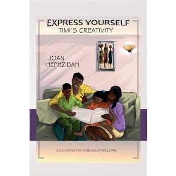 Express Yourself - Timi’s Creativity