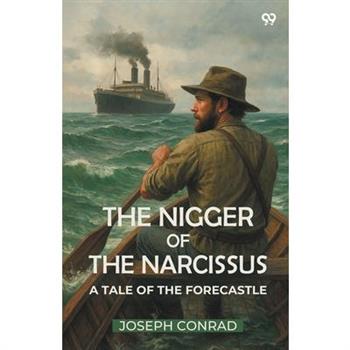 The Nigger Of The Narcissus A Tale Of The Forecastle