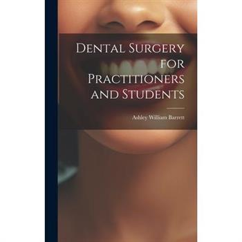 Dental Surgery for Practitioners and Students