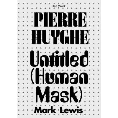 Pierre HuygheUntitled （Human Mask）