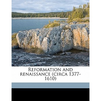 Reformation and Renaissance (Circa 1377-1610)
