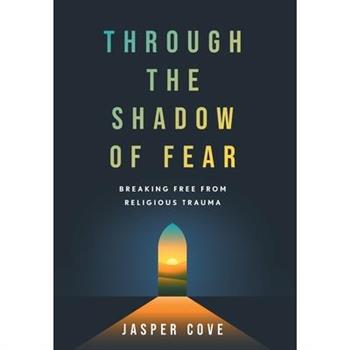 Through the Shadow of Fear