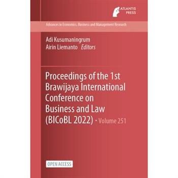 Proceedings of the 1st Brawijaya International Conference on Business and Law (BICoBL 2022)