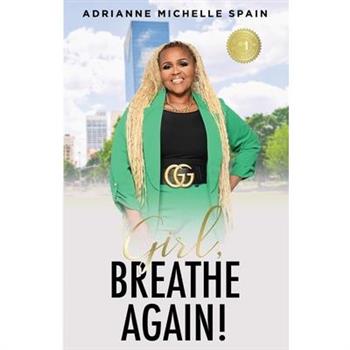 Girl, Breathe Again