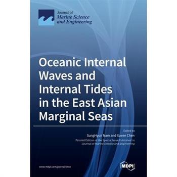 Oceanic Internal Waves and Internal Tides in the East Asian Marginal Seas