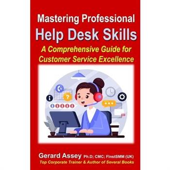 Mastering Professional Help Desk Skills