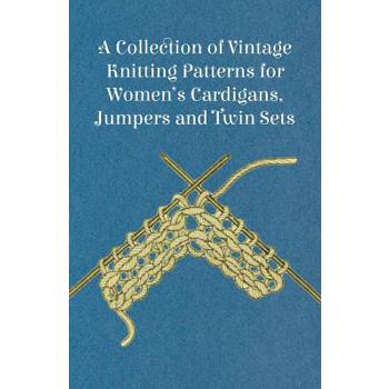 A Collection of Vintage Knitting Patterns for Women’s Cardigans, Jumpers and Twin Sets