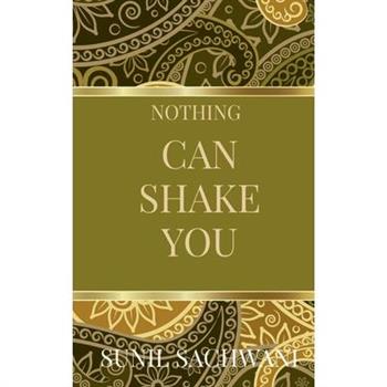 Nothing Can Shake You!
