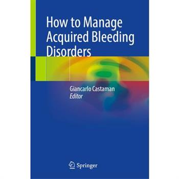 How to Manage Acquired Bleeding Disorders