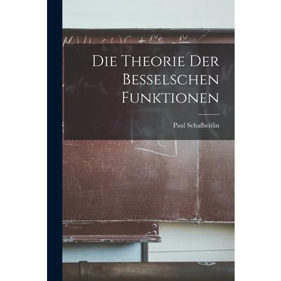 Die Theorie der Besselschen Funktionen
