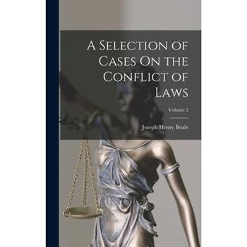 A Selection of Cases On the Conflict of Laws; Volume 2
