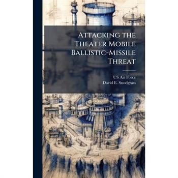 Attacking the Theater Mobile Ballistic-Missile Threat