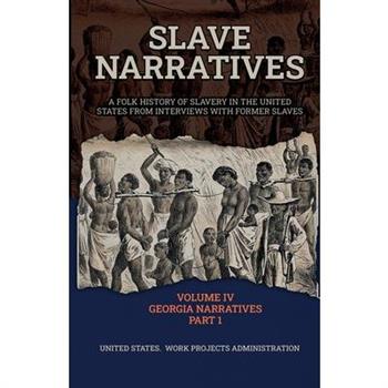 Slave Narratives Volume IV Georgia Narratives Part 1