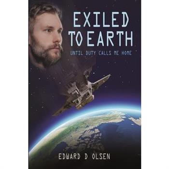 Exiled To Earth, Until Duty Calls Me Home