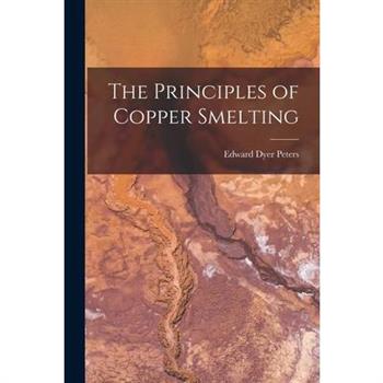 The Principles of Copper Smelting