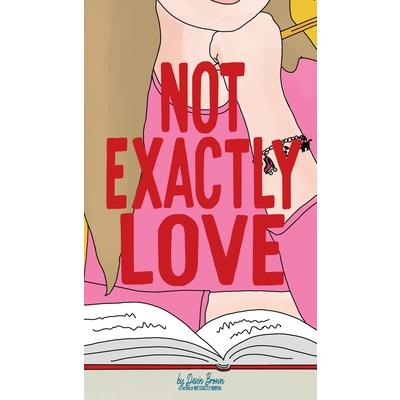 Not Exactly Love