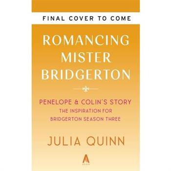 Romancing Mister Bridgerton [Tv Tie-In]