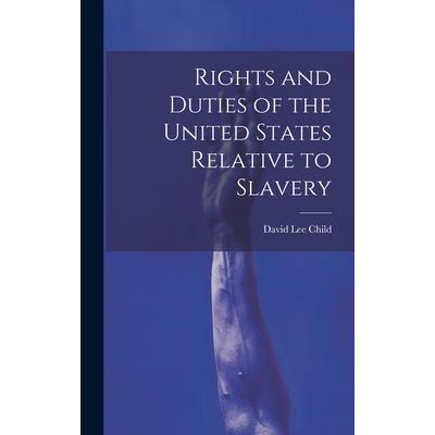 Rights and Duties of the United States Relative to Slavery