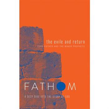 Fathom Bible Studies: The Exile and Return Student Journal