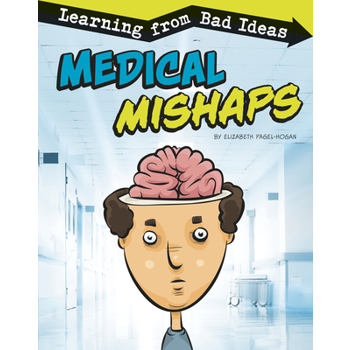 Medical MishapsLearning from Bad Ideas