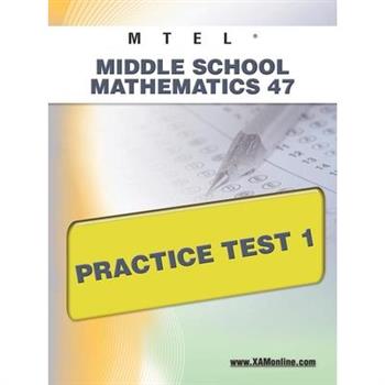 Mtel Middle School Mathematics 47 Practice Test 1