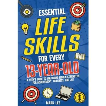 Essential Life Skills for Every 13-Year-Old