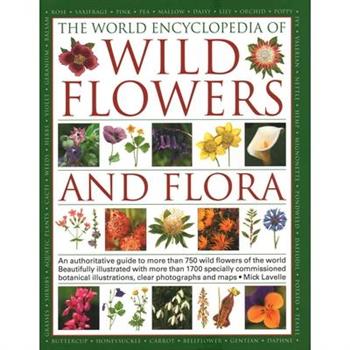 The World Encyclopedia of Wild Flowers & Flora