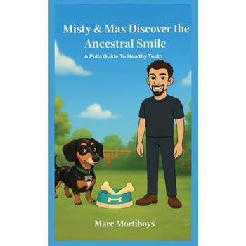 Misty and Max Discover the Ancestral Smile