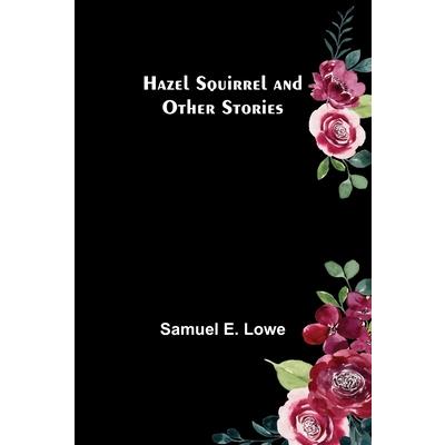Hazel Squirrel and Other Stories