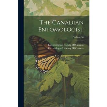 The Canadian Entomologist; Volume 36