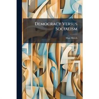 Democracy Versus Socialism