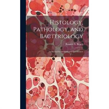 Histology, Pathology, and Bacteriology