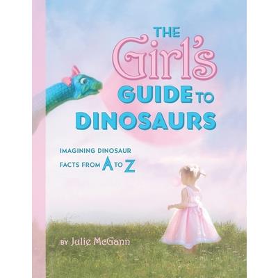 The Girl’s Guide to Dinosaurs