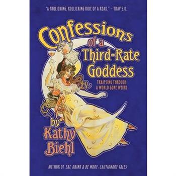 Confessions of a Third-Rate Goddess