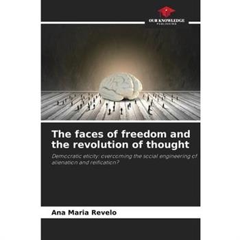 The faces of freedom and the revolution of thought