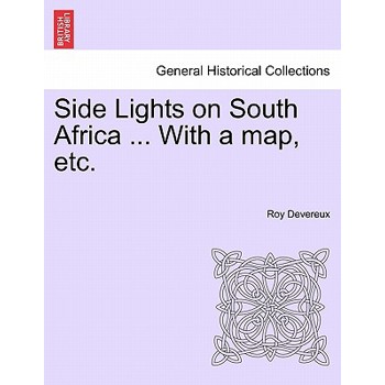 Side Lights on South Africa ... with a Map, Etc.