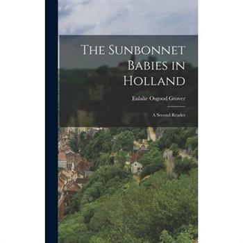 The Sunbonnet Babies in Holland