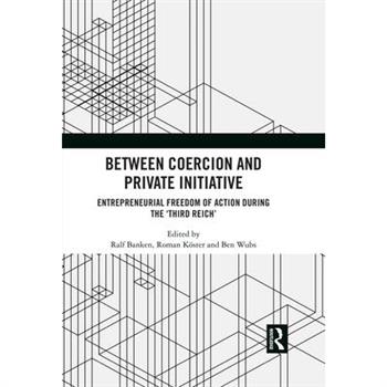 Between Coercion and Private Initiative