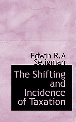 The Shifting and Incidence of Taxation
