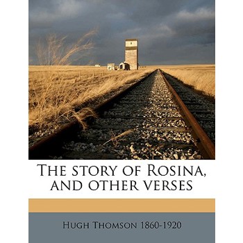 The Story of Rosina, and Other Verses