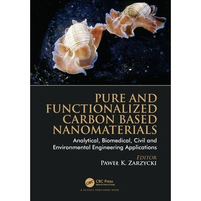 Pure and Functionalized Carbon Based Nanomaterials