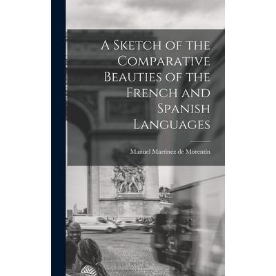 A Sketch of the Comparative Beauties of the French and Spanish Languages