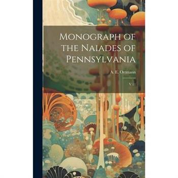 Monograph of the Naiades of Pennsylvania